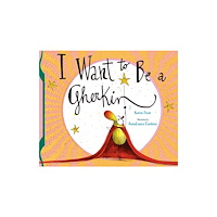 Starfish Bay Publishing Pty Ltd I Want to Be a Gherkin! (inbunden, eng)