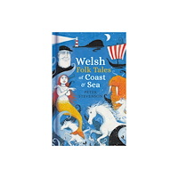 The History Press Ltd Welsh Folk Tales of Coast and Sea (inbunden, eng)