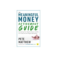 Harriman House Publishing The Meaningful Money Retirement Guide (häftad, eng)