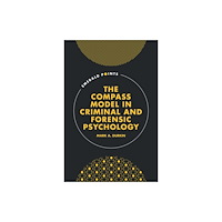 Emerald Publishing Limited The COMPASS Model in Criminal and Forensic Psychology (inbunden, eng)