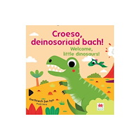Rily Publications Ltd Croeso, deinosoriaid bach! / Welcome, little dinosaurs! (bok, board book, eng)