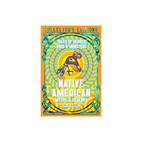 Flame Tree Publishing Native American Stories & Legends (inbunden, eng)
