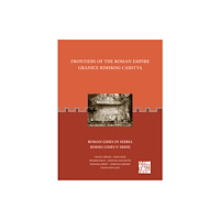 Archaeopress Frontiers of the Roman Empire: Roman Limes in Serbia (häftad, eng)