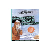 Bonnier Books Ltd You Wouldn't Want To Be On Shackleton's Polar Expedition (häftad, eng)
