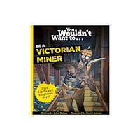Bonnier Books Ltd You Wouldn't Want To Be A Victorian Miner (häftad, eng)