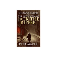 MX Publishing Sherlock Holmes and The Last Victim of Jack The Ripper (häftad, eng)