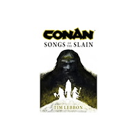 Titan Books Ltd Conan: Songs of the Slain (inbunden, eng)