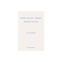 Fitzcarraldo Editions Erik Satie Three Piece Suite (häftad, eng)