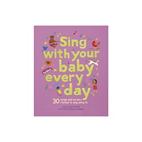 Quarto Publishing Plc Sing With Your Baby Every Day (inbunden, eng)