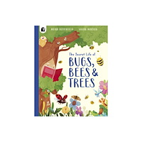 Quarto Publishing Plc The Secret Life of Bugs, Bees & Trees (häftad, eng)