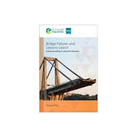 Emerald Publishing Limited Bridge Failures and Lessons Learnt (häftad, eng)