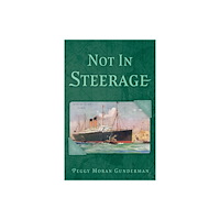 Troubador Publishing Not In Steerage (häftad, eng)