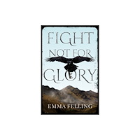 Troubador Publishing Fight Not For Glory (häftad, eng)
