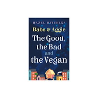 Troubador Publishing Babs & Aggie: the Good, the Bad and the Vegan (häftad, eng)