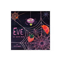 Troubador Publishing Eve: The Weavin' Vegan (häftad, eng)