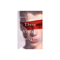 Oneworld Publications These Violent Delights (häftad, eng)