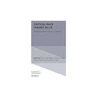Emerald Publishing Limited Critical Race Theory in LIS (inbunden, eng)