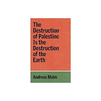 Verso Books The Destruction of Palestine Is the Destruction of the Earth (häftad, eng)
