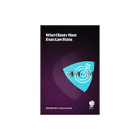 Globe Law and Business Ltd What Clients Want from Law Firms (häftad, eng)