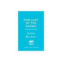 Headline Publishing Group Our Lady of the Snows (inbunden, eng)