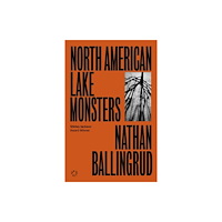 Dead Ink Books North American Lake Monsters (häftad, eng)