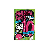 Michael O'Mara Books Ltd Awesome Facts for Curious Kids: 10 Year Olds (häftad, eng)