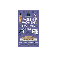 University of wales press Welsh Women on This Day (inbunden, eng)