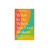 Hay House UK Ltd What to Do When You Feel Broken (häftad, eng)