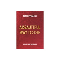 Bloomsbury Publishing PLC A Beautiful Way to Die (inbunden, eng)