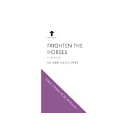 Atlantic Books Frighten the Horses (häftad, eng)