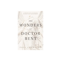 Cranthorpe Millner Publishers The Wonders of Doctor Bent (häftad, eng)