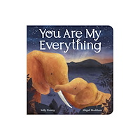 Little Tiger Press Group You Are My Everything (bok, board book, eng)