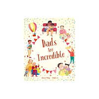 Little Tiger Press Group Dads Are Incredible (bok, board book, eng)