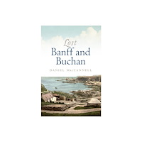 Birlinn General Lost Banff and Buchan (häftad, eng)