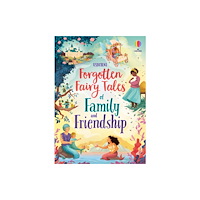Usborne Publishing Ltd Forgotten Fairy Tales of Family and Friendship (inbunden, eng)