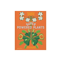 Phaidon Press Ltd Superpowered Plants (inbunden, eng)