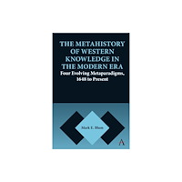 Anthem press The Metahistory of Western Knowledge in the Modern Era (häftad, eng)