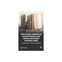 Anthem press Analysing American Advice Books for Single Mothers Raising Sons (häftad, eng)
