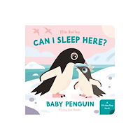 Flying Eye Books Can I Sleep Here? Baby Penguin (bok, board book, eng)