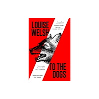 Canongate Books To the Dogs (häftad, eng)