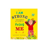Little Tiger Press Group I Am Strong Just Being Me (inbunden, eng)