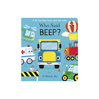 Little Tiger Press Group Who Said Beep? (bok, board book, eng)