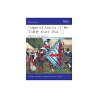 Bloomsbury Publishing PLC Imperial Armies of the Thirty Years' War (häftad, eng)