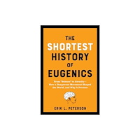 The  Experiment LLC The Shortest History of Eugenics (häftad, eng)