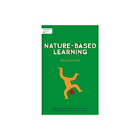 Independent Thinking Press Independent Thinking on Nature-Based Learning (häftad, eng)