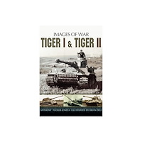 Pen & Sword Books Ltd Tiger I and Tiger II (häftad, eng)