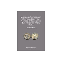 Archaeopress Material Culture and Cultural Identity: A Study of Greek and Roman Coins from Dora (häftad, eng)