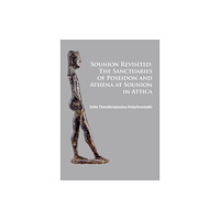 Archaeopress Sounion Revisited: The Sanctuaries of Poseidon and Athena at Sounion in Attica (häftad, eng)