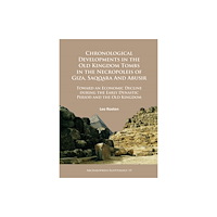 Archaeopress Chronological Developments in the Old Kingdom Tombs in the Necropoleis of Giza, Saqqara and Abusir (häftad, eng)