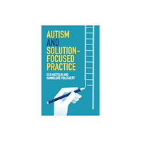 Jessica kingsley publishers Autism and Solution-focused Practice (häftad, eng)